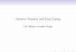 Dynamic Dispatch and Duck Typing - University of CambridgeOne name can map to multiple implementations Destination must be computed somehow. VTable-based Dispatch ... Languages with