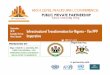 September 16-18 Infrastructural Transformation for …...September 16-18 Kampala Serena Hotel, Uganda Africa’s Next Big Thing Infrastructural Transformation for Nigeria – The PPP