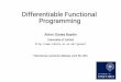 Differentiable Functional Programminggunes/assets/pdf/baydin-2016-slides-function… · Derivatives propagated at the elementary operation level, as a side effect, at the same time