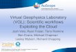 Virtual Geophysics Laboratory (VGL): Scientific workflows ... · Ben Evans, Michael Chapman Lesley Wyborn, Richard Chopping ... ESRI ArcGIS, QGIS • Crop data spatially to suit final
