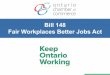 Bill 148 Fair Workplaces Better Jobs Act - GNCC · 2017-09-15 · Fair Workplaces Better Jobs Legislative Timelines January1, 2018 January 1, 2019 $14 per hour minimum wage $15 per