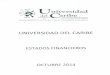 Universidad del Caribe Octubre.pdf · ESTADOS FINANCIEROS AL 31 DE OCTUBRE DE 2014. Notas. 1. Personalidad Jurídica, Domicilio Social, Objeto, órgano de Autoridad y Patrimonio