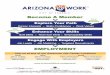 Become A Member - ARIZONA@WORK...Auxiliary Aids and services are available upon request to individuals with disabilities, please contact 602-262-6776 or City TTY Relay / 602-534-5500