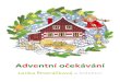Adventní očekávání - MojeBrisko.cz · 2012-11-17 · Adventní očekávání - Lenka Štveráčková 4 | Vánoční dekorace – tvoříme s dětmi 28 Adventní věnec 29 Papírové