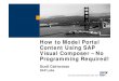 How to Model Portal Content Using SAP Visual Composer – No ...€¦ · .NET visual studio The developers deploy their objects into SAP NetWeaver The business expert opens the model
