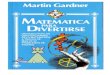 Martin Gardner - Matematica para divertirse - v1 · 2020-02-16 · MARTIN GARDNER Martín Gardner nació e1 21 de octubre de 1914, en los EEUU. Después de graduarse en filosofía,