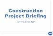 Construction Project Briefing - 1-888-YOUR-CTA - CTA · certain bus operations to nearby streets during construction phasing. ... CTA issued Substantial Completion for Milestone 2