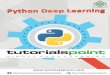 Deep Learning with Python - tutorialspoint.com · Deep Learning with Python i About the Tutorial Python is a general-purpose high level programming language that is widely used in