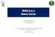 WBS 6.2.1 Stave Cores · US Staves to be delivered to CERN 206 US Staves to be assembled at BNL 206 1.10 Core to be assembled at Yale 227 Facings supplied to Yale (cores x 2) 454
