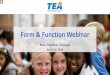 Form & Function Webinar - Texas Education Agency and... · PDF file 10.04.2019  · Form & Function Webinar Non-Teacher Classes April 10, 2019. Good morning everyone. Thank you for