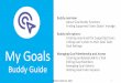 My Goals - Buddy Guide Goals - Buddy Guide.pdf · ©MULTI-ME Ltd. 2017 My Goals – Buddy Overview. As a general user if you manage or have joined other users Goals you will see them