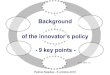 Background of the innovator’s policy - 9 key points · 1 - Definitions : Innovation - Innovator 2 - Innovator Bringing to the society as a whole, sustainable economic efficiency