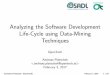 Analyzing the Software Development Life-Cycle using Data ... · Analyzing the Software Development Life-Cycle using Data-Mining Techniques OpenTech Andreas Platschek 
