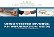 UNCONTESTED DIVORCE: AN INFORMATION GUIDE · The purpose of the Divorce Guide is to assist individuals in navigating court processes and pro-cedures for uncontested divorces in Newfoundland