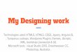 Photoshop, Illustrator. My Designing work Microsoft tools ... · PDF file My Designing work Technologies used: HTML5, HTML5, CSS3, Jquery, AngularJS, ... Photoshop, Illustrator. Tips