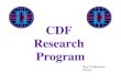 CDF Research Program · ♦ Event Builder - fully operational ♦ Level 3 computing upgrade - fully operational ♦ 3-D tracking in trigger - hardware complete, commissioning 