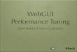 WebGUI Performance Tuning · Performance Tuning 2004 WebGUI User’s Conference. The Rules • Your mileage may vary • Tuning can only do so much • You can tune everything (hardware,