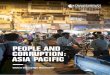 PEOPLE AND CORRUPTION: ASIA PACIFIC · Anti-corruption agencies should engage with the large numbers of citizens willing to refuse paying bribes and those willing to report bribes