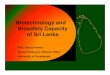 Biotechnology and Biosafety Capacity of Sri Lankaris.org.in/images/RIS_images/pdf/Prof-Athula-Perera.pdf · Somatic embryogenesis in papaya (Carica papaya L. cv. Rathna).2008 Setting