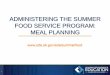 ADMINISTERING THE SUMMER FOOD SERVICE PROGRAM: MEAL … · ADMINISTERING THE SUMMER FOOD SERVICE PROGRAM: MEAL PLANNING 1. TOPICS SFSP Meal Pattern Requirements Cycle Menus Food Production