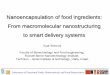 Nanoencapsulation of food ingredients: From macromolecular ...€¦ · Nanoencapsulation of food ingredients: From macromolecular nanostructuring to smart delivery systems Eyal Shimoni