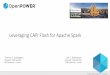 Leveraging CAPI Flash for Apache Spark - OpenPOWER Foundation · Generation 2 •Workload: Interactive/Iterative •Resiliency (Spark): through in-memory re-computation •Key parameter: