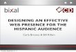 DESIGNING AN EFFECTIVE WEB PRESENCE FOR THE …WEB PRESENCE FOR THE HISPANIC AUDIENCE Carla Briceno & Bill Killam Thursday, September 15, 11. ... Culture is as or more important than