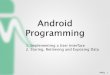 Android Programming - Medieninformatik · 2020-04-11 · MMI2 Introduction •Activity •Basic functional unit of an Android application •But by itself, it does not have any presence