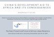CHINA’S DEVELOPMENT AID TO AFRICA AND ITS CONSEQUENCES · “violating environmental and labor standards” • Others believe that the development cooperation of the “new”