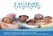 Facts about Hearing Loss and Understanding Your Audiogram · Hearing loss can be caused by a problem in the outer ear, middle ear, or inner ear, or sometimes a combination of one