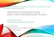 PROMOTION OF SUSTAINABLE GLOBAL SUPPLY CHAIN FOR … · PAPER AND PAPERBOARD PRODUCTION OF JAPAN ・Paper and paperboard production of Japan dropped by minus 14.2% from 30,625 thousand