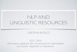 NLP AND LINGUISTIC RESOURCES - DiUniTobosco/lingue16/linguistic-resources.pdf · RESOURCES FOR NLP • In the last twenty years an increasing portion of researches in NLP area has
