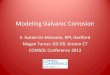 Modeling Galvanic Corrosion - COMSOL Multiphysics · PDF file Modeling Galvanic Corrosion E. Gutierrez-Miravete, RPI, Hartford Megan Turner, GD-EB, Groton CT COMSOL Conference 2013