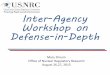 Inter-Agency Workshop on Defense-in-Depth · 10:45 am to 11:45 pm NASA presentation. 11:45 pm to 12:15 pm Naval Nuclear Propulsion. 12:15 pm to 1:30 pm LUNCH. 1:30 pm to 2:30 pm FAA