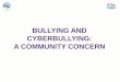 Bullying and Cyberbullying: A Community Concern PowerPoint … · 2019-10-17 · People Who Bully Others: • Have a higher risk of abusing alcohol and other drugs in adolescence
