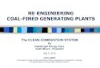 RE-ENGINEERING COAL-FIRED GENERATING · PDF file Typical Coal-Fired Power Plant Pulverized Coal, Direct-fired 500 MW w/5 Mills @ 58 T/hr (~1 ft3/sec) Flue Gas To Stack FD Fan Emissions