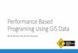 Performance Based Programing Using GIS Data€¦ · • KYTC studied successful data-driven models for transportation funding in five other states (NC, VA, MN, FL, UT) • Work group