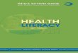 Part 1 ‘the basics’ - WHCA · Part 1 “The Basics” of the World Health Communication Associates (WHCA) Action Guide on Health Literacy is presented for use by local, national