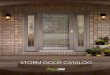 2016 STORM DOOR CATALOG - Unified Window€¦ · Pg. 174 ProVia Door Price List For French Storm Door information refer to pg. 168 of the ProVia Door Price List Ask to see our Inspirations