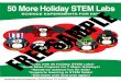 50 Holiday STEM Labs 2€¦ · *Works with 50 Holiday STEM Labs! *Adds More Projects for 7 Major Holidays! *Hands-on science fun for kids! *Supports learning in STEM fields! *Use