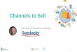 Channels to Sell - fitforcommerce.com€¦ · Today’s Customer Journey More complicated than ever Customers today care about seamless and consistent experience across all touchpoints
