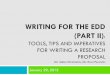 WRITING FOR THE EDD (PART II) · To identify strategies, tools, and tips for editing To consider some imperatives for writing and editing a strong research proposal Topics 1. Anxieties