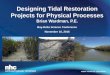 Designing Tidal Restoration Projects for Physical Processesscienceconf2016.deltacouncil.ca.gov/sites/default/... · 11/16/2016  · Restoration Design – Uncertainty and Risk –