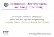 Information-Theoretic Signal and Image Processingjao/Talks/CSTTalks/jaostalk6.pdf · • Critical link in many security systems • Tight coupling between • Information-Theoretic
