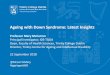 Ageing with Down Syndrome: Latest Insights · Bush-Francis Catatonia Rating Scale Catatonic Regression in Down Syndrome Unrecognized & Treatable Cause of Regression. Trinity College