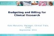 Budgeting and Billing for Clinical Research · 2011-09-19 · Study Procedure Service Code CPT code Visit 1 Visit2 Visit 3 Visit 4 # of occurences Per Patient CT scan (CT head w/o