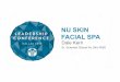 NU SKIN FACIAL SPA€¦ · – Tissue Resistivity- skin becomes more receptive to microcurrents – Circulatory blood flow- increased fluid movement – Connective Tissue, Collagen-