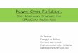Power Over Pollution - Harvard University · 2018-09-27 · MW CF (2010-12) CF 2030 Cheswick Power Plant 637 0.40 0.29 Conemaugh 936 0.64 0.47 Conemaugh 936 0.73 0.53 FirstEnergy