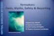 Tornadoes: Facts, Myths, Safety & Reporting · PDF file Quick Facts! A tornado is a violently rotating column of air extending from a thunderstorm to the ground. Most tornadoes move