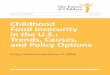 Childhood Food Insecurity in the U.S.: Trends, Causes, and ...mlovett/future-of-children/FOC-Resch-Rept-Fall-… · programs aim explicitly to reduce food insecurity, including the